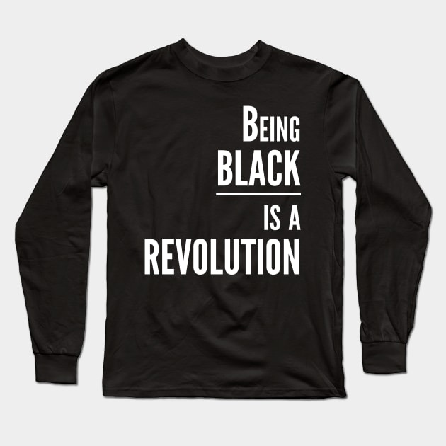 Being BLACK is a REVOLUTION Long Sleeve T-Shirt by Bubblin Brand